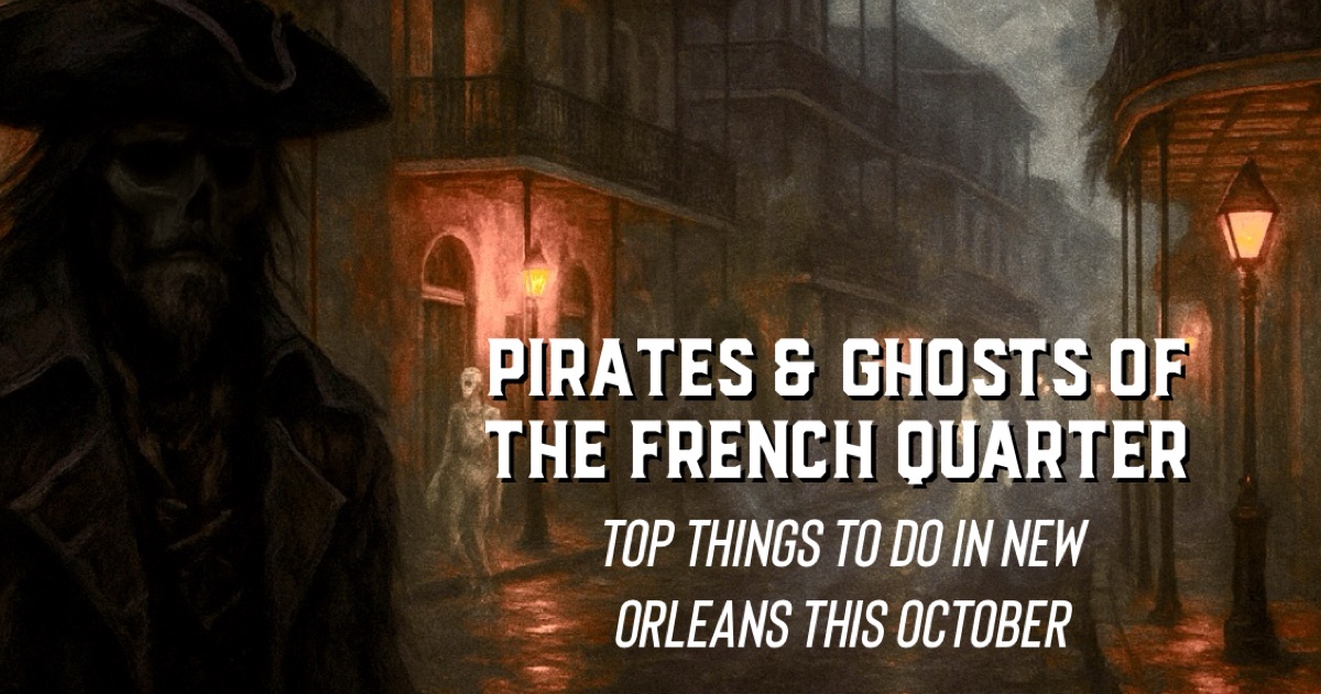 new-orleans-october-pirate-tour-french-quarter.jpg Dark street scene with ghostly figures, text: 'Pirates & Ghosts of the French Quarter' and 'New Orleans this October'