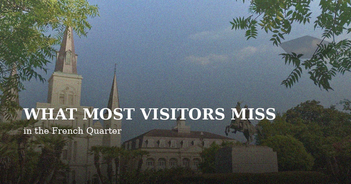 Cathedral spires and statue in a garden setting, titled 'What Most Visitors Miss in the French Quarter.'
